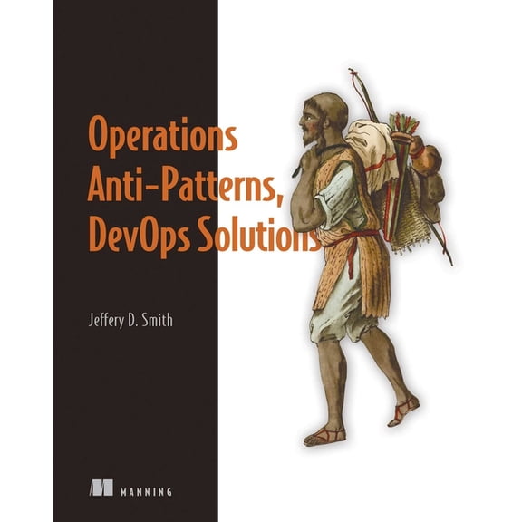 Operations Anti-Patterns, Devops Solutions, (Paperback)