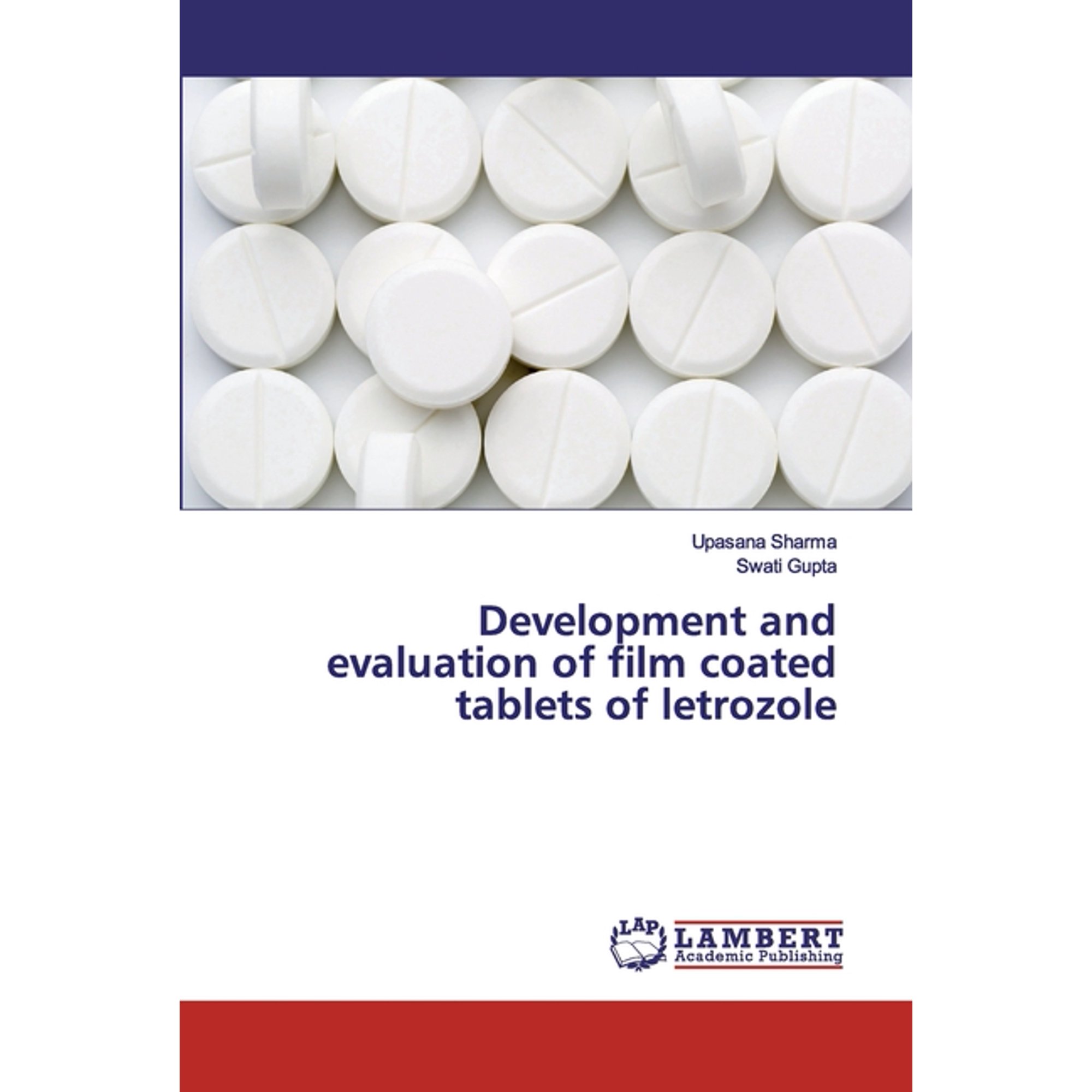 Development and evaluation of film coated tablets of letrozole (Paperback)