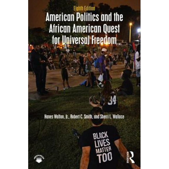 Pre-Owned American Politics and the African American Quest for Universal Freedom (Paperback) 1138658146 9781138658141