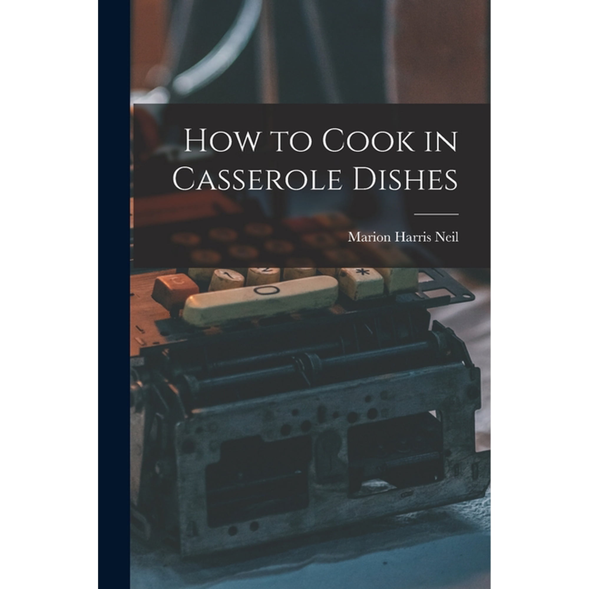 How to Cook in Casserole Dishes (Paperback)