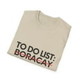 thumbnail image 4 of Funny Boracay Sarcasm Novelty Traveling Men Women | Inspiring Vacations To Do List Boracay City Travel Tourists Unisex Softstyle T-Shirt, 4 of 4