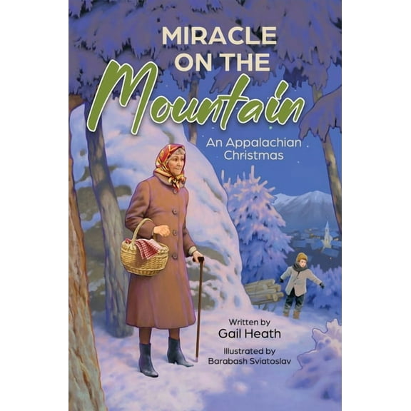Miracle on the Mountain: An Appalachian Christmas, (Hardcover)