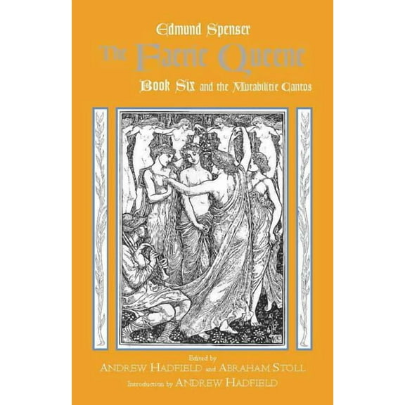 Hackett Classics: The Faerie Queene, Book Six and the Mutabilitie Cantos (Paperback)