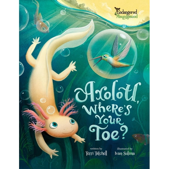 Endangered & Misunderstood Animals Axolotl, Where's Your Toe?, Book 6, (Paperback)