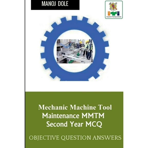 Mechanic Machine Tool Maintenance Second Year MCQ, (Paperback)