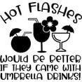 thumbnail image 1 of Hot Flashes Would Be Better Umbrella Drinks Funny Menopause c Wall Decals for Walls Peel and Stick wall art murals Black Medium 18 Inch, 1 of 2