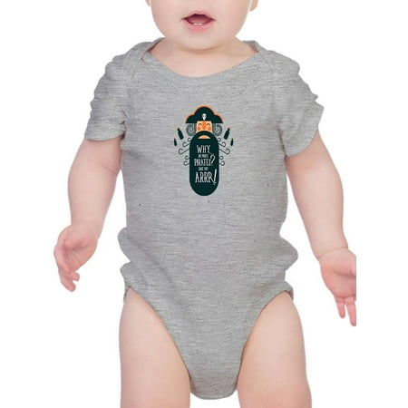 

Why Are Pirates Pun Bodysuit Infant -Image by Shutterstock Newborn
