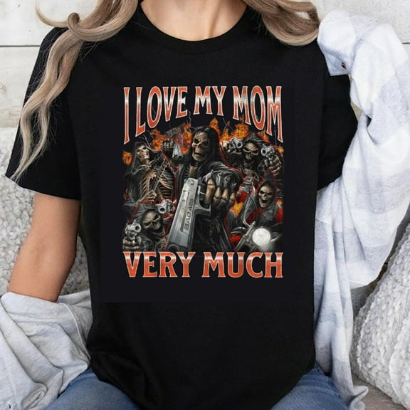 100% Cotton I Love My Mom Very Much Horror Skulls And Guns Graphic T-Shirt For Women Men Unisex Funny Gift Shirt