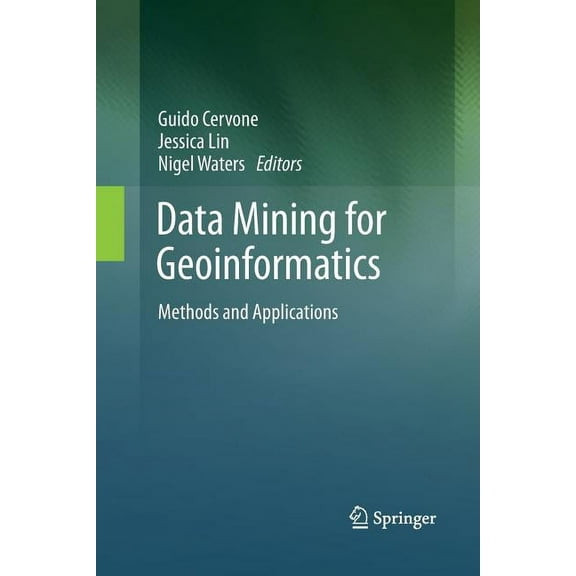 Data Mining for Geoinformatics: Methods and Applications, (Paperback)