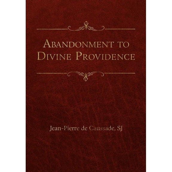 Abandonment to Divine Providence, (Hardcover)