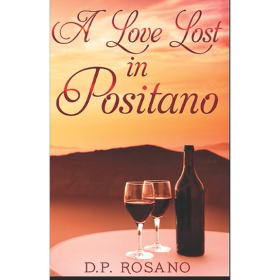 Pre-Owned A Love Lost in Positano (Paperback) 1543162126 9781543162127
