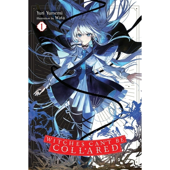 Witches Can't Be Collared Witches Can't Be Collared, Vol. 1, Book 1, (Paperback)