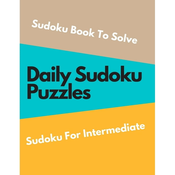daily sudoku puzzles 200 sudoku puzzles with solution sudoku book to solve sudoku one puzzle per page sudoku for intermediate large print puzzles large print medium level sudoku book paperback walmart com
