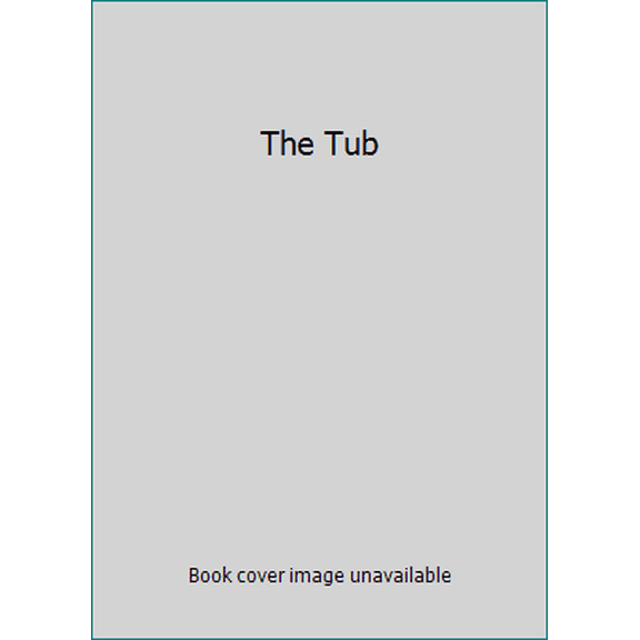 Pre-Owned The Tub (Unknown) 1606851934 9781606851937