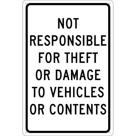 National Marker Traffic Warning Signs Not Responsible For Theft Or Damage To Vehicles Or... 18X12