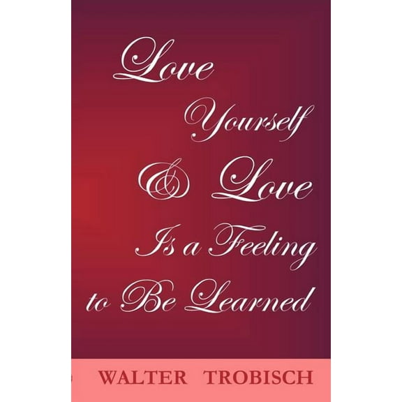 Love Yourself/Love is a Feeling to Be Learned (Paperback)
