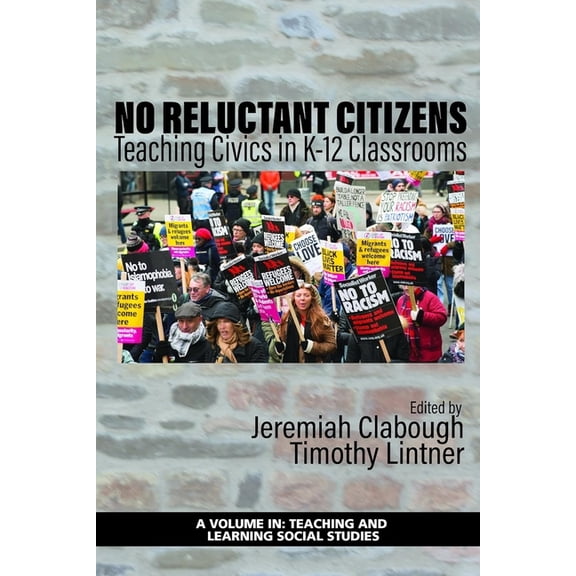 Teaching and Learning Social Studies No Reluctant Citizens: Teaching Civics in K-12 Classrooms, (Paperback)