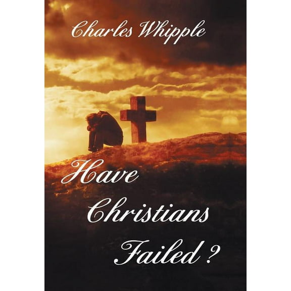 Have Christians Failed?