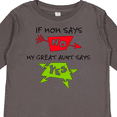 thumbnail image 4 of Inktastic If Mom Says No, My Great Aunt Says Yes Boys or Girls Long Sleeve Toddler T-Shirt, 4 of 5