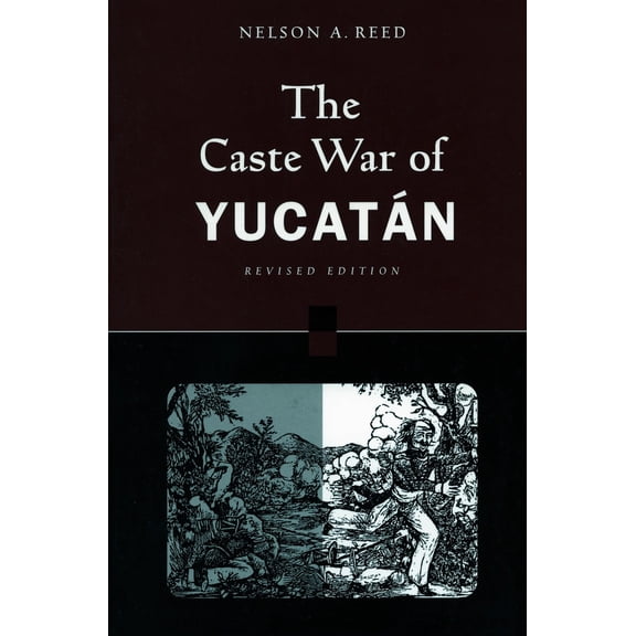 Pre-Owned The Caste War of Yucatán: Revised Edition (Paperback) 0804740011 9780804740012