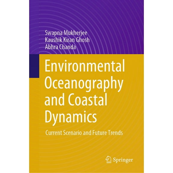 Environmental Oceanography and Coastal Dynamics: Current Scenario and Future Trends, (Hardcover)