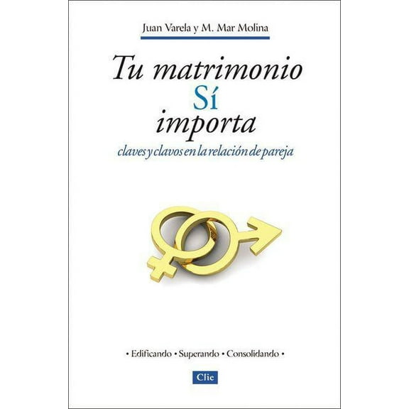 Tu Matrimonio SàImporta: Claves Y Clavos En La Relación de Pareja, (Paperback)