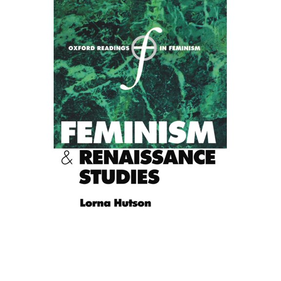 Oxford Readings in Feminism Feminism and Renaissance Studies, (Hardcover)