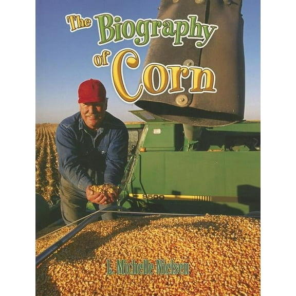 How Did That Get Here? The Biography of Corn, (Paperback)