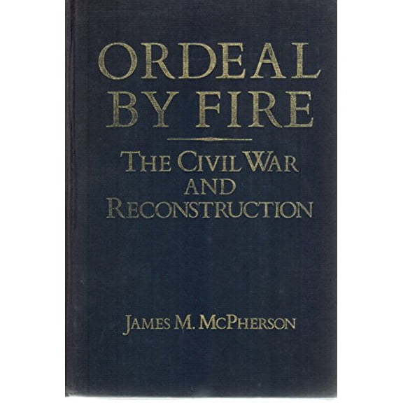 Pre-Owned Ordeal by Fire: The Civil War and Reconstruction, 9780394312064, 0394312066, Hardcover, First Edition edition