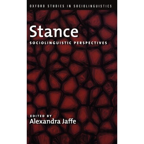 Oxford Studies in Sociolinguistics Stance: Sociolinguistic Perspectives, (Hardcover)