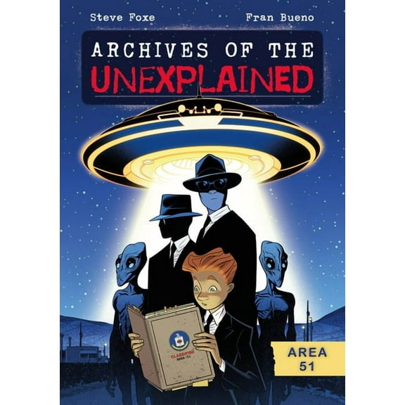 Archives of the Unexplained Archives of the Unexplained: Area 51, Book 1, (Paperback)