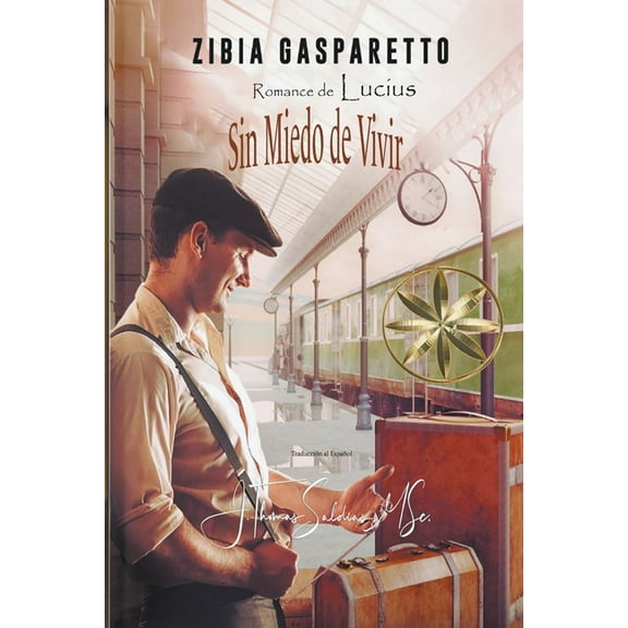 Zibia Gasparetto & Lucius Sin Miedo de Vivir, (Paperback)