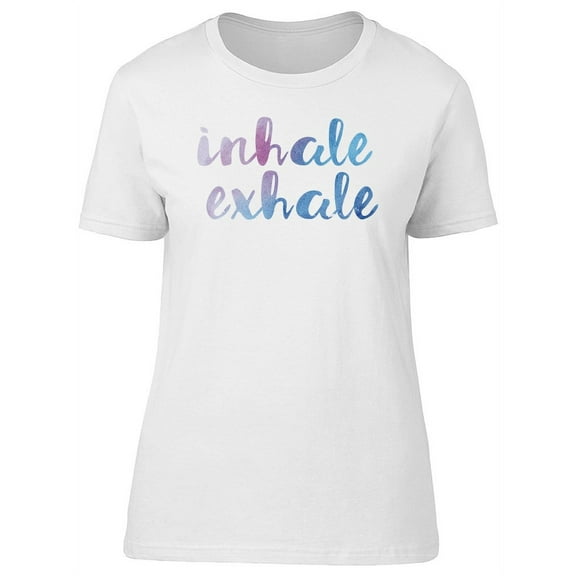 Inhale Exhale Gradient Quote T-Shirt Women -Image by Shutterstock, Female XX-Large