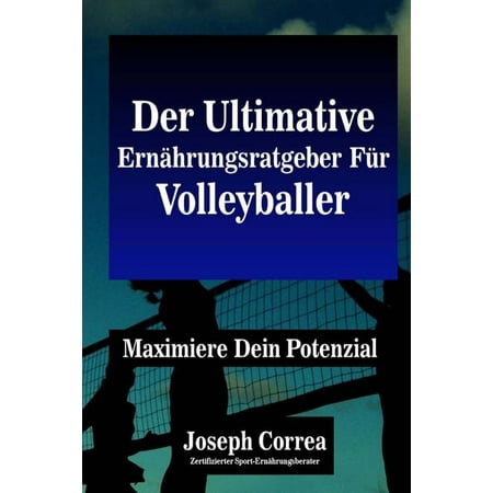 Der Ultimative Ernahrungsratgeber Fur Volleyballer: Maximiere Dein Potenzial