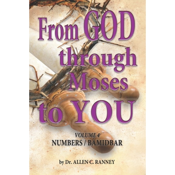 From GOD through Moses to YOU : NUMBERS / BAMIDBAR Volume 4 (Paperback)