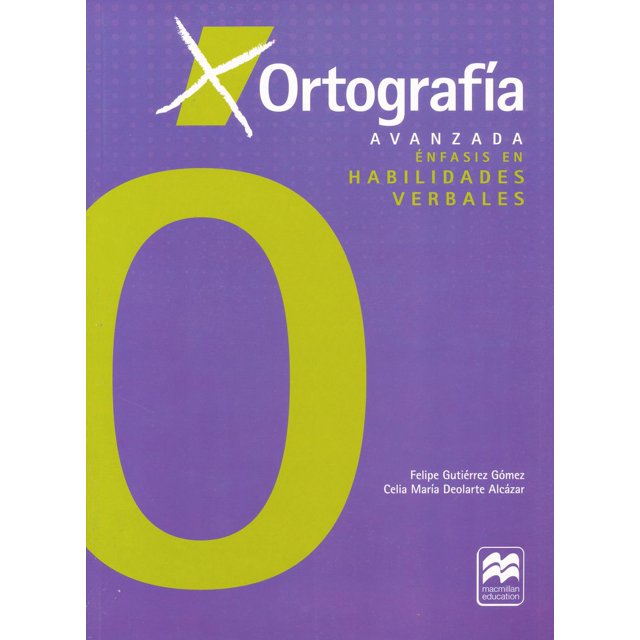 Ortografía avanzada. énfasis en habilidades verbales