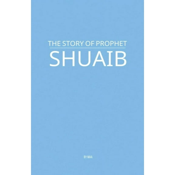 The Story of Prophet Shuaib, (Paperback)