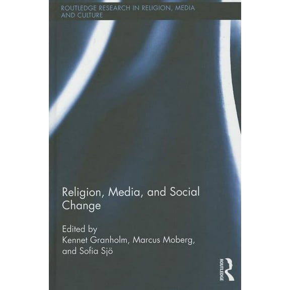 Routledge Research in Religion, Media an Religion, Media, and Social Change, (Hardcover)
