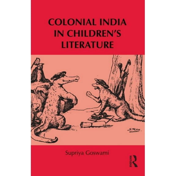 Children's Literature and Culture Colonial India in Children's Literature, (Hardcover)