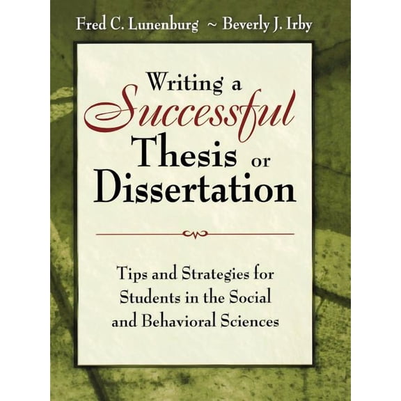 Writing a Successful Thesis or Dissertation: Tips and Strategies for Students in the Social and Behavioral Sciences, (Paperback)