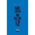 thumbnail image 1 of Una ballena es un país Editorial Almadía 9786078667864, 1 of 2