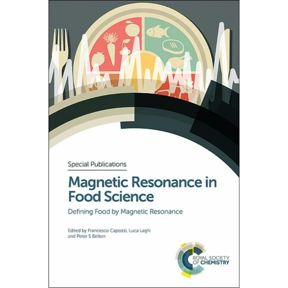 Special Publications Magnetic Resonance in Food Science: Defining Food by Magnetic Resonance, Book 349, (Hardcover)