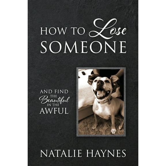 How to Lose Someone: And Find the Beautiful in the Awful, (Paperback)