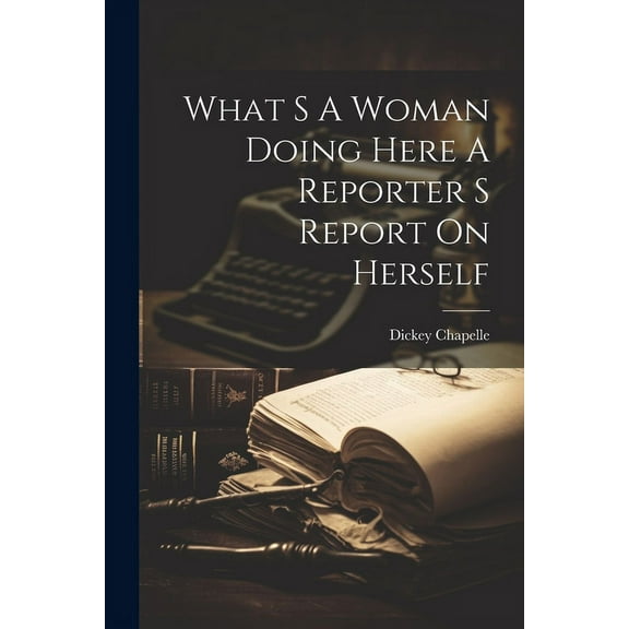 What S A Woman Doing Here A Reporter S Report On Herself, (Paperback)
