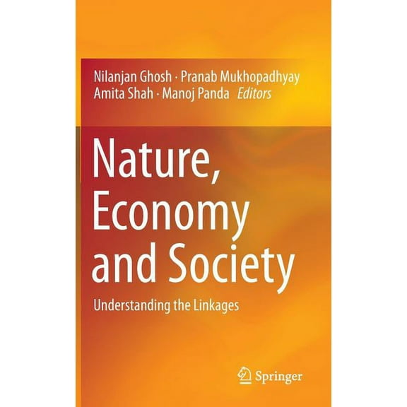 Nature, Economy and Society: Understanding the Linkages, (Hardcover)