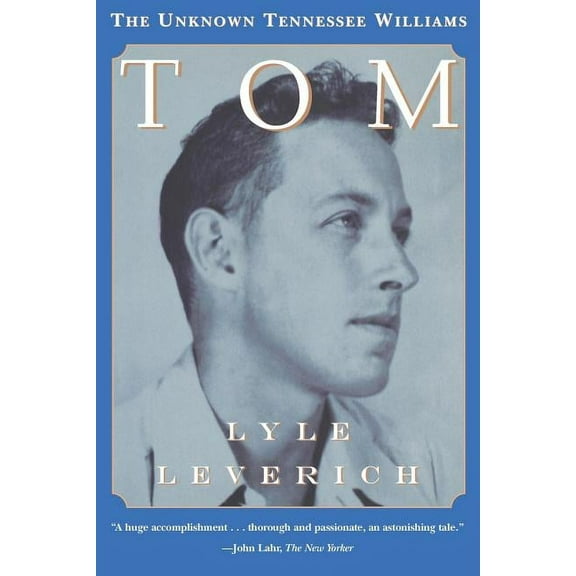 Tom: The Unknown Tennessee Williams, (Paperback)