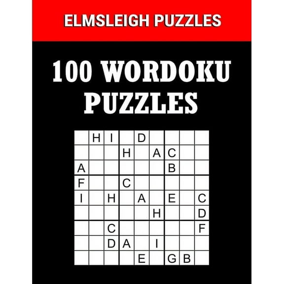 Wordoku Puzzle Books by Elmsleigh Designs: 100 Wordoku Puzzles Book - A Word Sudoku Puzzle Book: Logic Based Letter Puzzle Book for Puzzle lovers (Paperback)