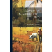 Slavery in Missouri, 1804-1865; Volume 32 (Hardcover)