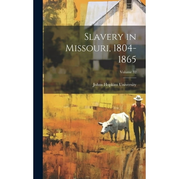 Slavery in Missouri, 1804-1865; Volume 32 (Hardcover)