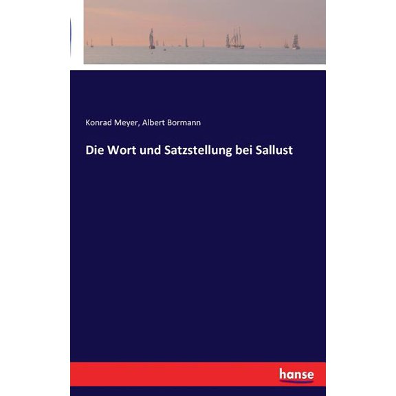 Die Wort und Satzstellung bei Sallust, (Paperback)